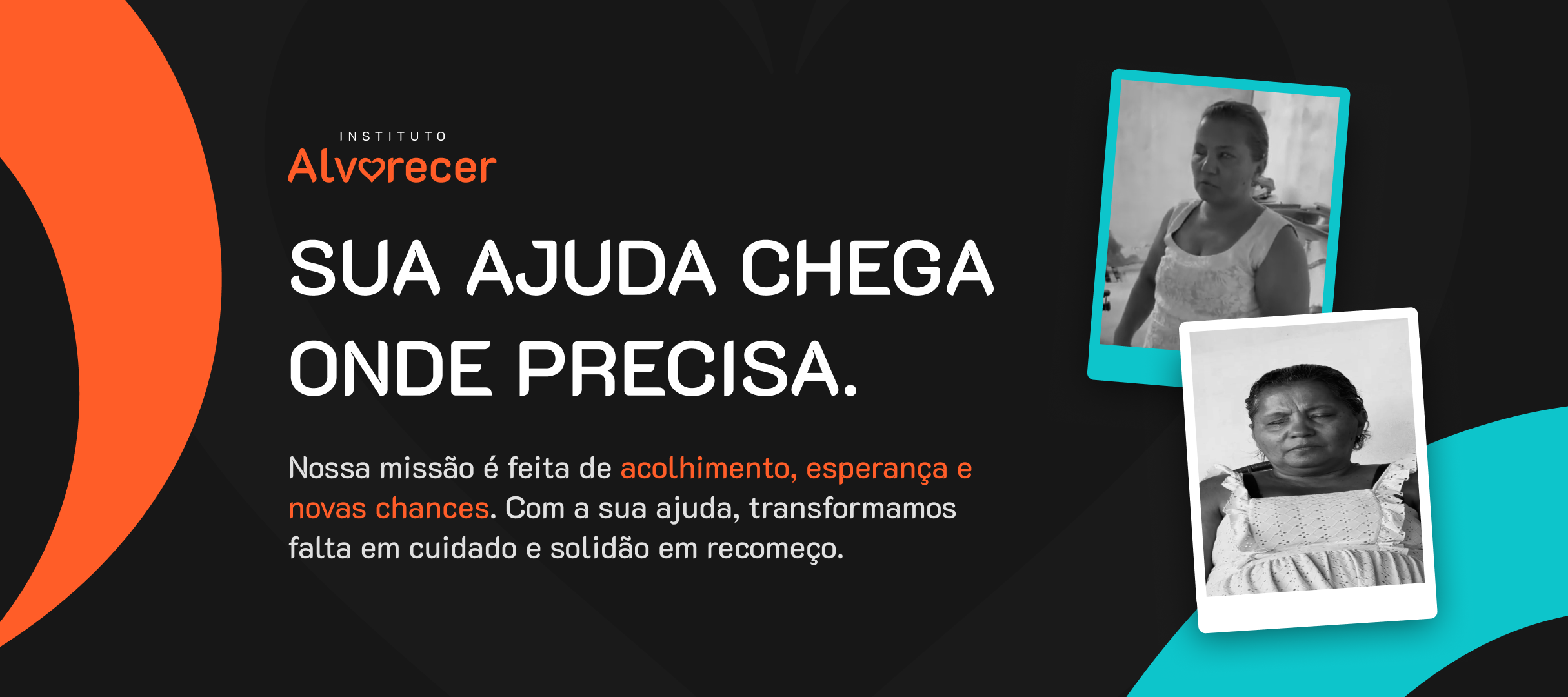 Sua ajuda chega onde precisa